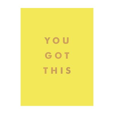 You Got This