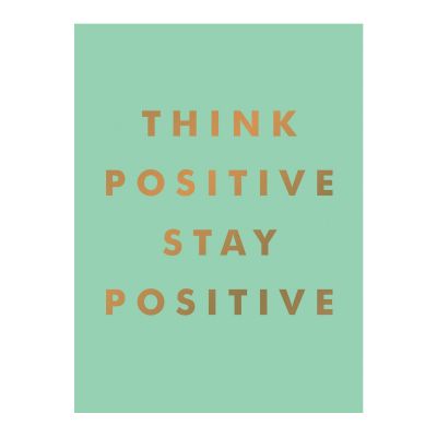 Think Positive, Stay Positive