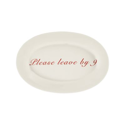 "Please Leave By 9", Serving Platter