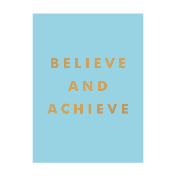 Believe and Achieve