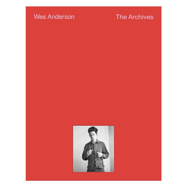 Wes Anderson - The Archives