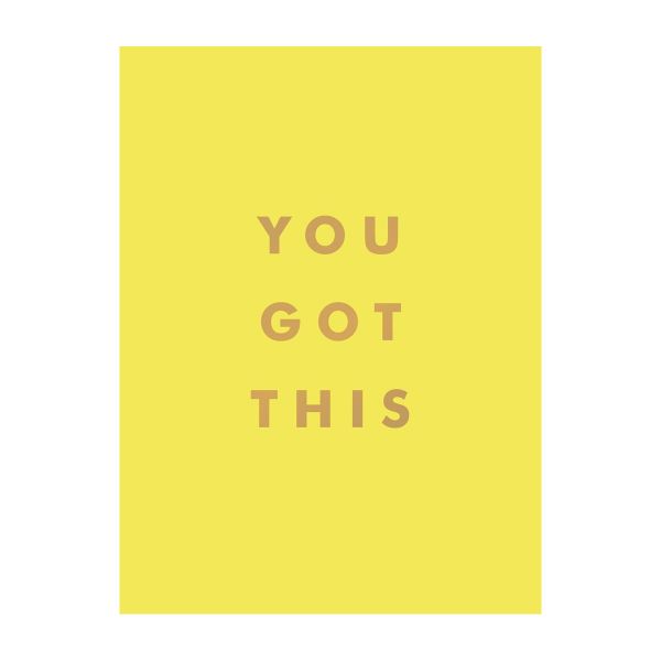You Got This