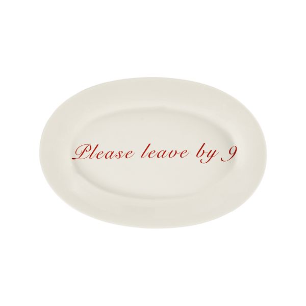 "Please Leave By 9",  Serving Platter